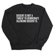 Dissent is not a threat to democracy. Silencing Dissent is Unisex Sweatshirt-Sweatshirt-The Original God Ain't Petty But I Am