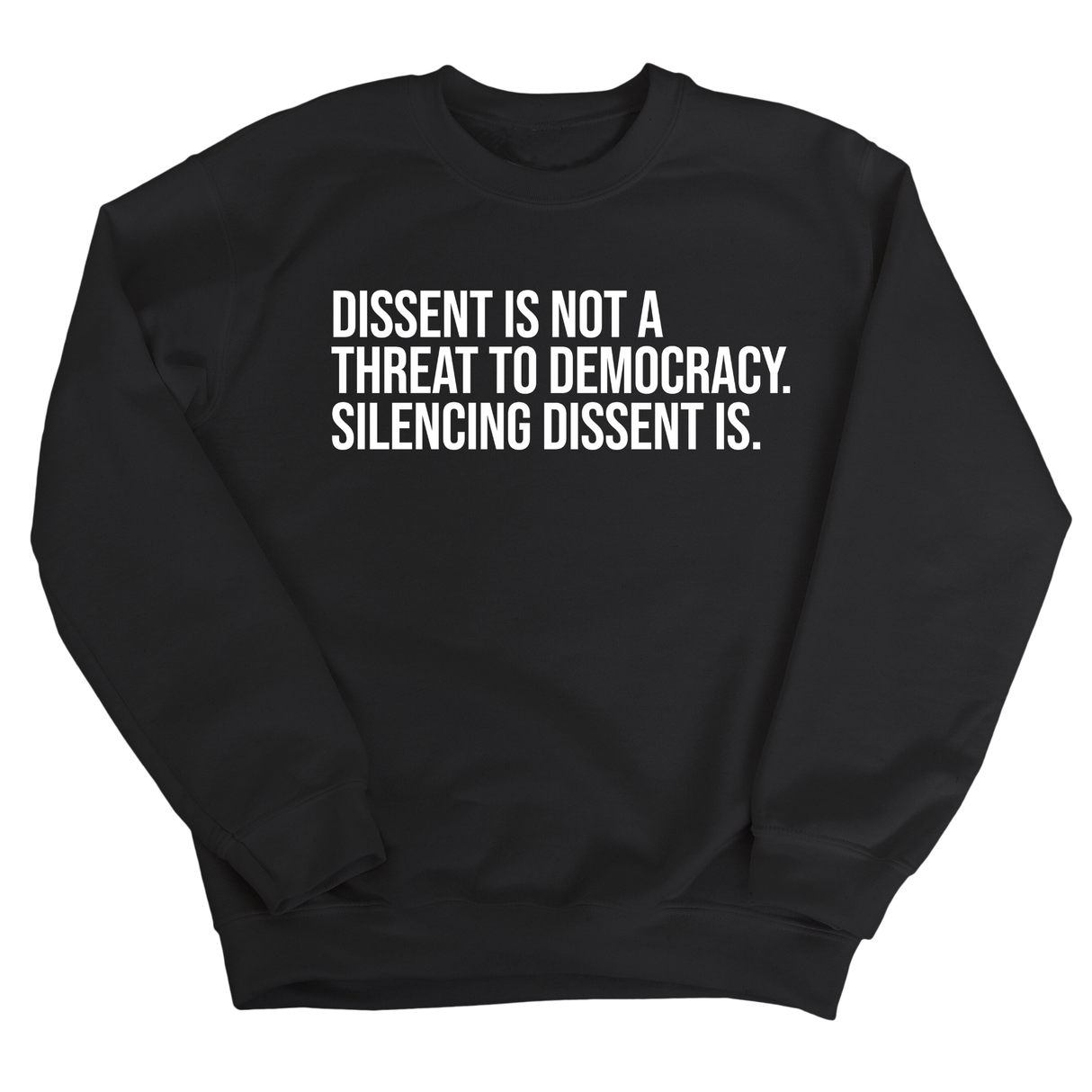 Dissent is not a threat to democracy. Silencing Dissent is Unisex Sweatshirt-Sweatshirt-The Original God Ain't Petty But I Am