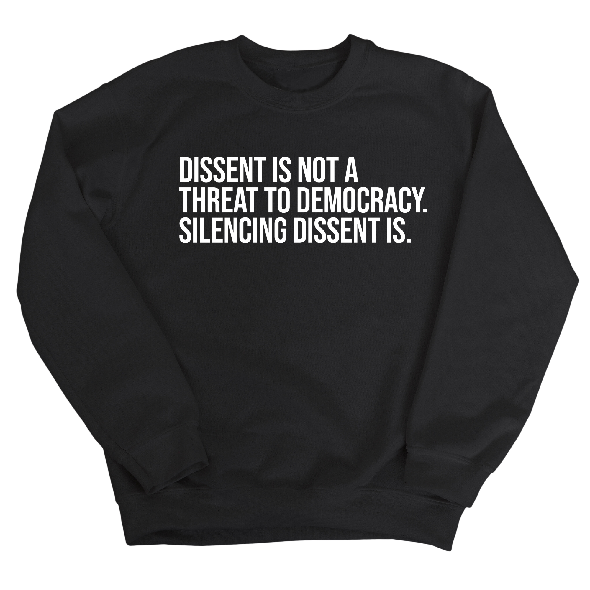 Dissent is not a threat to democracy. Silencing Dissent is Unisex Sweatshirt-Sweatshirt-The Original God Ain't Petty But I Am