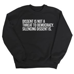 Dissent is not a threat to democracy. Silencing Dissent is Unisex Sweatshirt-Sweatshirt-The Original God Ain't Petty But I Am