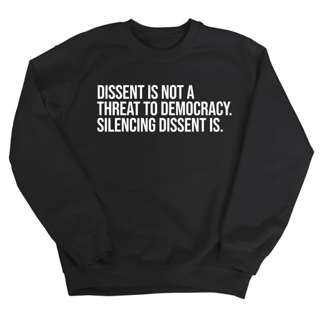 Dissent is not a threat to democracy. Silencing Dissent is Unisex Sweatshirt-Sweatshirt-The Original God Ain't Petty But I Am