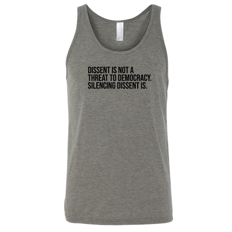 Dissent is not a threat to democracy. Silencing Dissent is Unisex Tank Top-T-Shirt-The Original God Ain't Petty But I Am