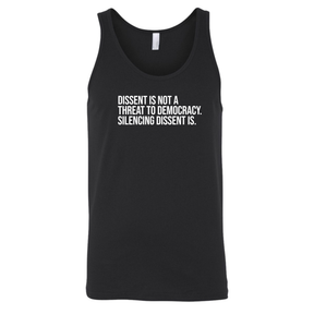 Dissent is not a threat to democracy. Silencing Dissent is Unisex Tank Top-T-Shirt-The Original God Ain't Petty But I Am