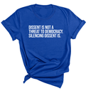Dissent is not a threat to democracy. Silencing Dissent is Unisex Tee-T-Shirt-The Original God Ain't Petty But I Am