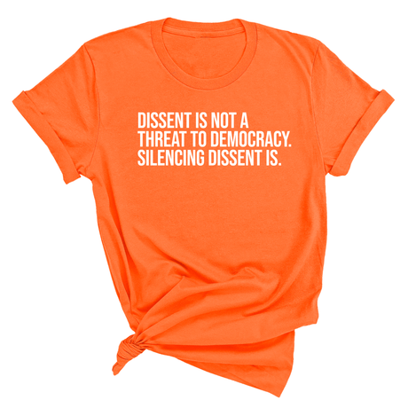 Dissent is not a threat to democracy. Silencing Dissent is Unisex Tee-T-Shirt-The Original God Ain't Petty But I Am