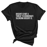 Dissent is not a threat to democracy. Silencing Dissent is Unisex Tee-T-Shirt-The Original God Ain't Petty But I Am