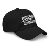 Diversity Over Dictatorship Embroidered Dad Hat-Hats-The Original God Ain't Petty But I Am