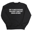 Don’t Blame DEI Because Your Daddy’s Name Isn't Enough Anymore Unisex Sweatshirt-Sweatshirt-The Original God Ain't Petty But I Am