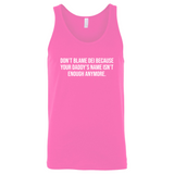Don’t Blame DEI Because Your Daddy’s Name Isn’t Enough Anymore Unisex Tank Top-T-Shirt-The Original God Ain't Petty But I Am