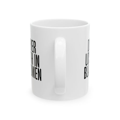 Don't Ever Lose Faith in Black Women 11oz (White & Black)-Mug-The Original God Ain't Petty But I Am