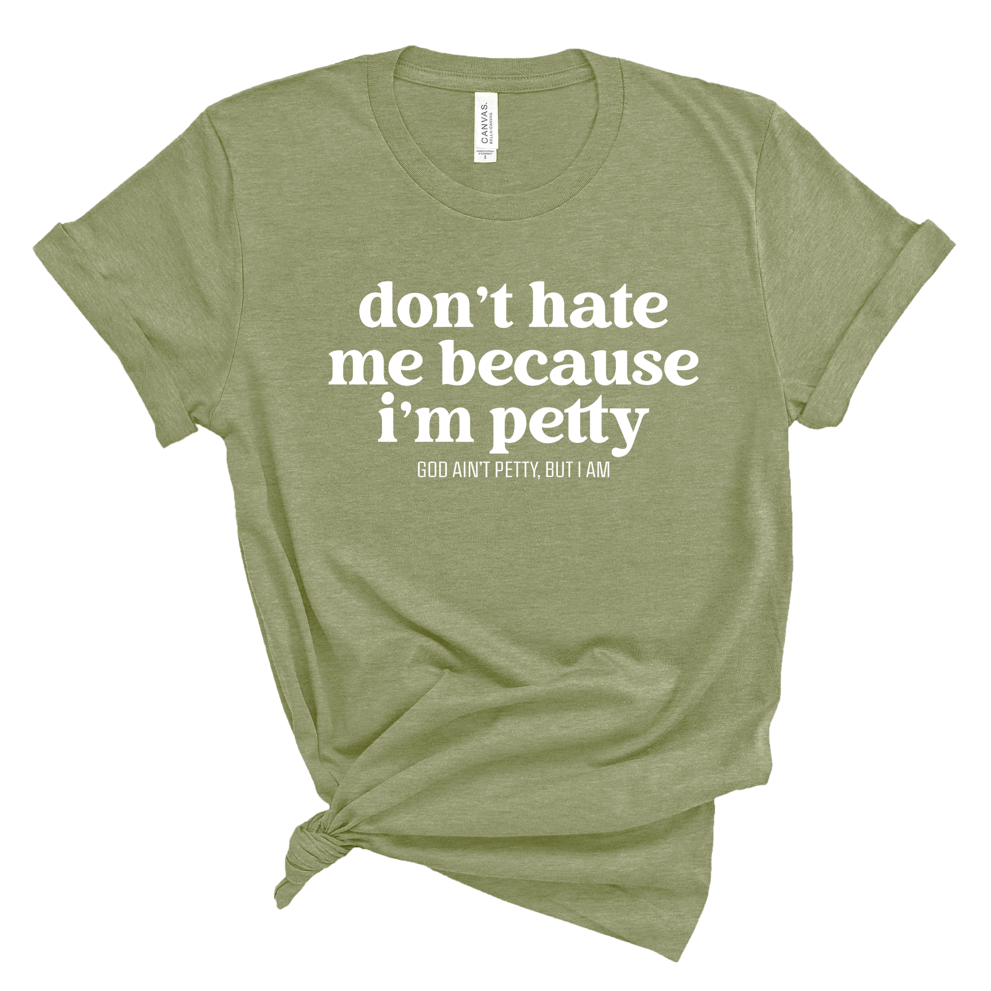 Don't Hate Me Because I'm Petty Unisex Tee-T-Shirt-The Original God Ain't Petty But I Am