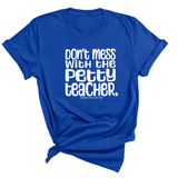 Don't Mess with the Petty Teacher Unisex Tee-T-Shirt-The Original God Ain't Petty But I Am