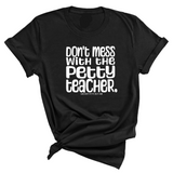 Don't Mess with the Petty Teacher Unisex Tee-T-Shirt-The Original God Ain't Petty But I Am