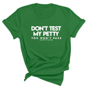 Don't Test my Petty You won't Pass Unisex Tee-T-Shirt-The Original God Ain't Petty But I Am