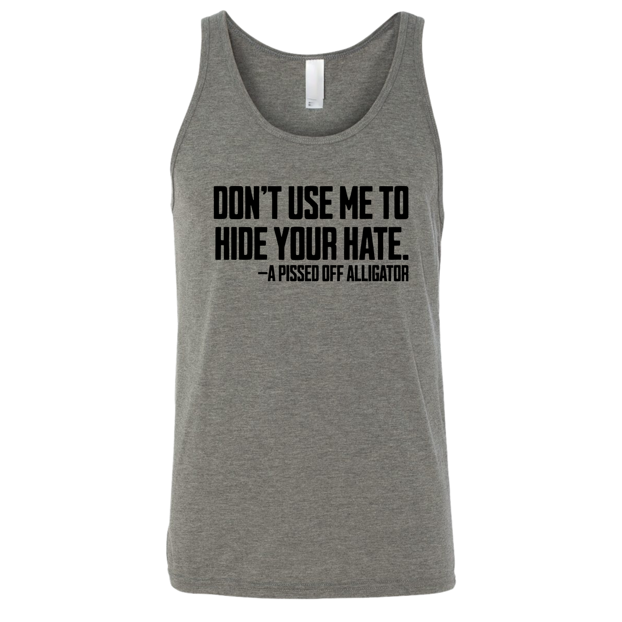 Don’t Use Me to Hide Your Hate Unisex Tank Top-T-Shirt-The Original God Ain't Petty But I Am