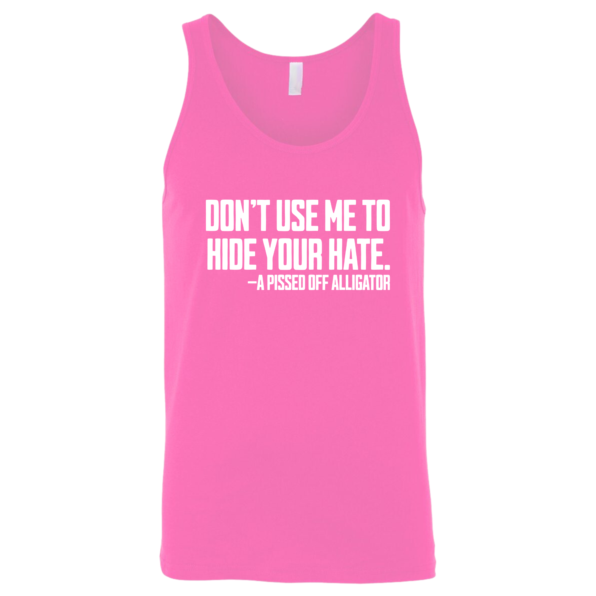 Don’t Use Me to Hide Your Hate Unisex Tank Top-T-Shirt-The Original God Ain't Petty But I Am