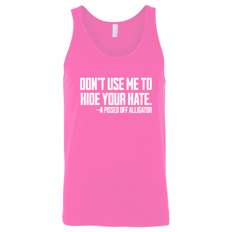 Don’t Use Me to Hide Your Hate Unisex Tank Top-T-Shirt-The Original God Ain't Petty But I Am