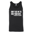 Don’t Use Me to Hide Your Hate Unisex Tank Top-T-Shirt-The Original God Ain't Petty But I Am