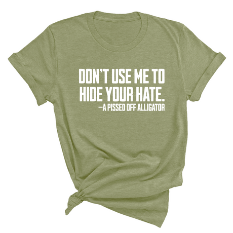 Don’t Use Me to Hide Your Hate Unisex Tee-T-Shirt-The Original God Ain't Petty But I Am