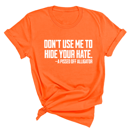 Don’t Use Me to Hide Your Hate Unisex Tee-T-Shirt-The Original God Ain't Petty But I Am