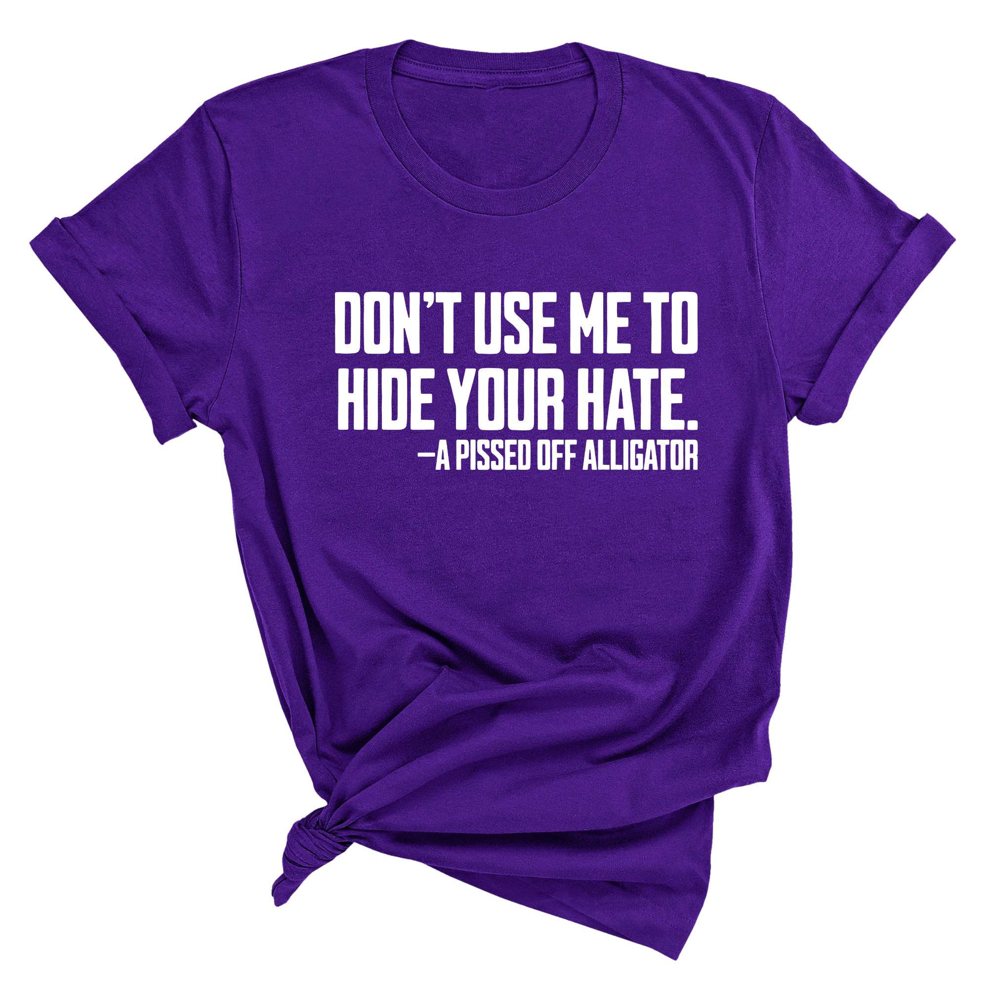 Don’t Use Me to Hide Your Hate Unisex Tee-T-Shirt-The Original God Ain't Petty But I Am