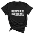 Don’t Use Me to Hide Your Hate Unisex Tee-T-Shirt-The Original God Ain't Petty But I Am