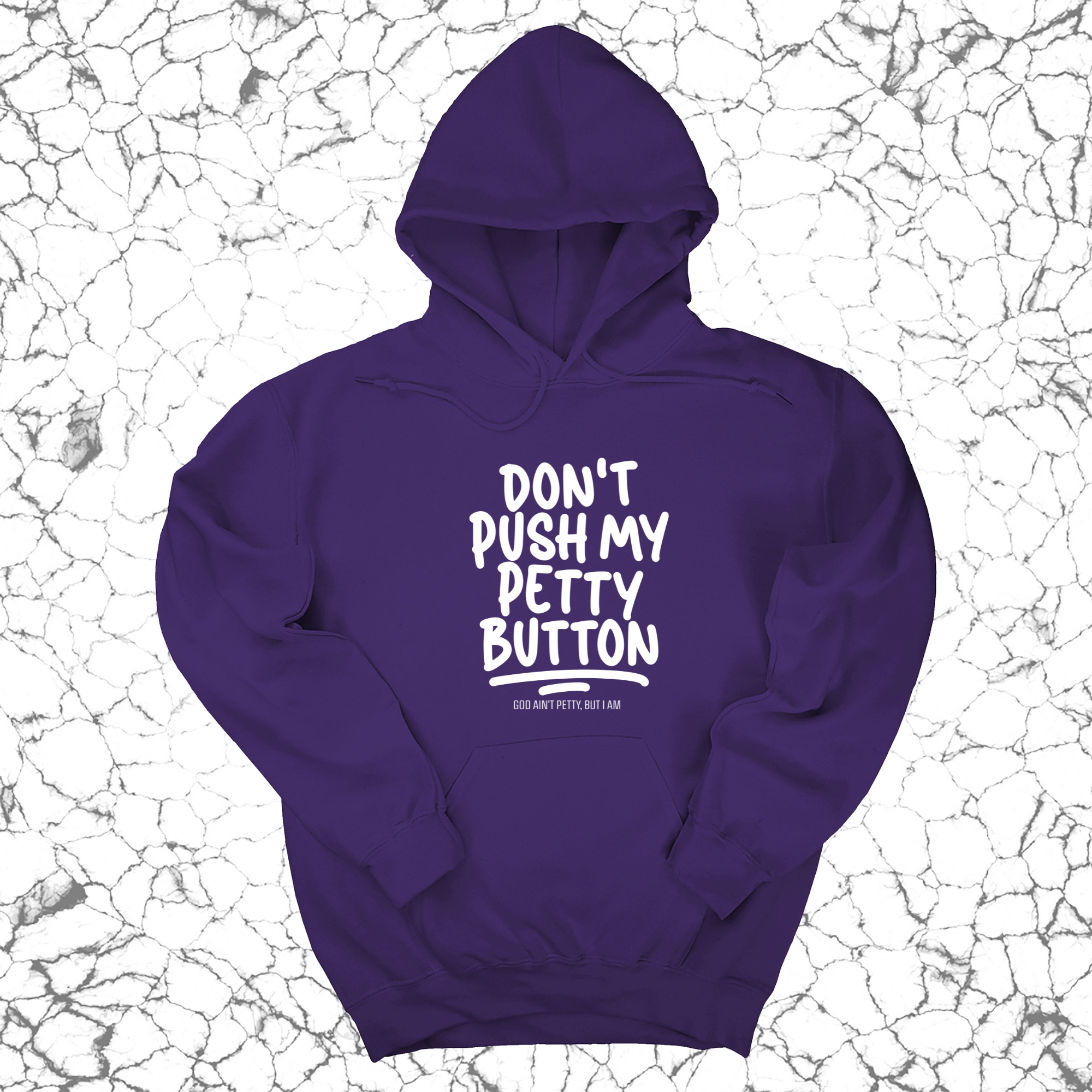 Don't push my petty button Unisex Hoodie-Hoodie-The Original God Ain't Petty But I Am