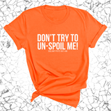Don't try to un-spoil me Unisex Tee-T-Shirt-The Original God Ain't Petty But I Am