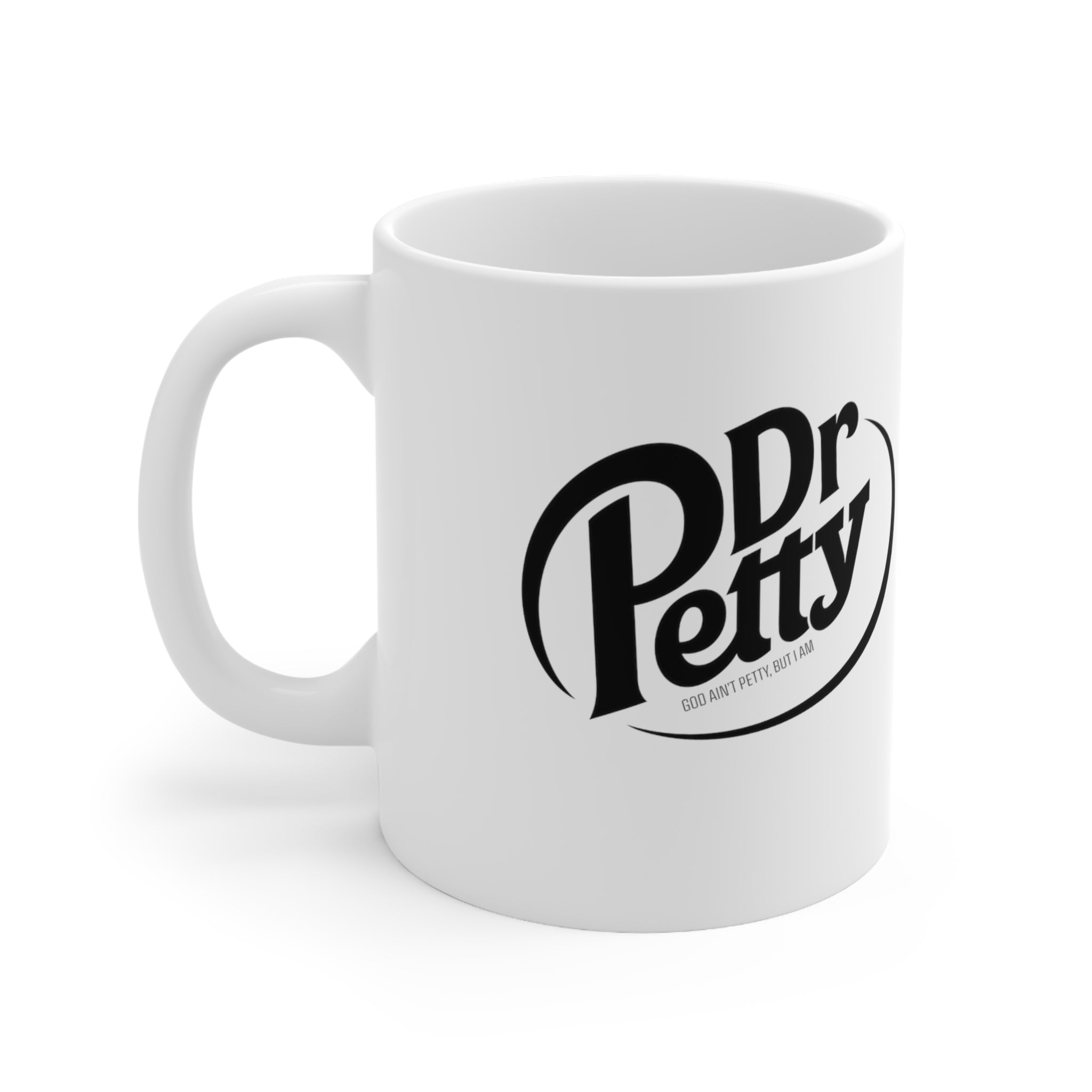 Dr. Petty Mug 11oz (White/Black)-Mug-The Original God Ain't Petty But I Am