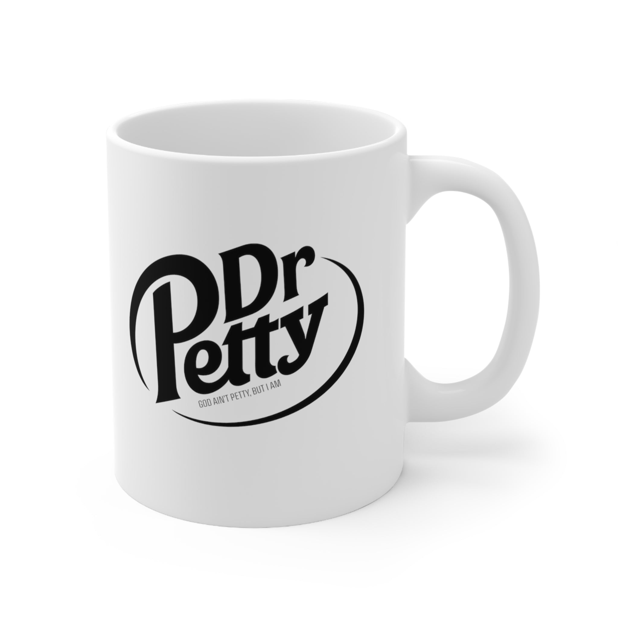Dr. Petty Mug 11oz (White/Black)-Mug-The Original God Ain't Petty But I Am