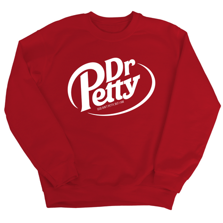 Dr. Petty Unisex Sweatshirt-Sweatshirt-The Original God Ain't Petty But I Am