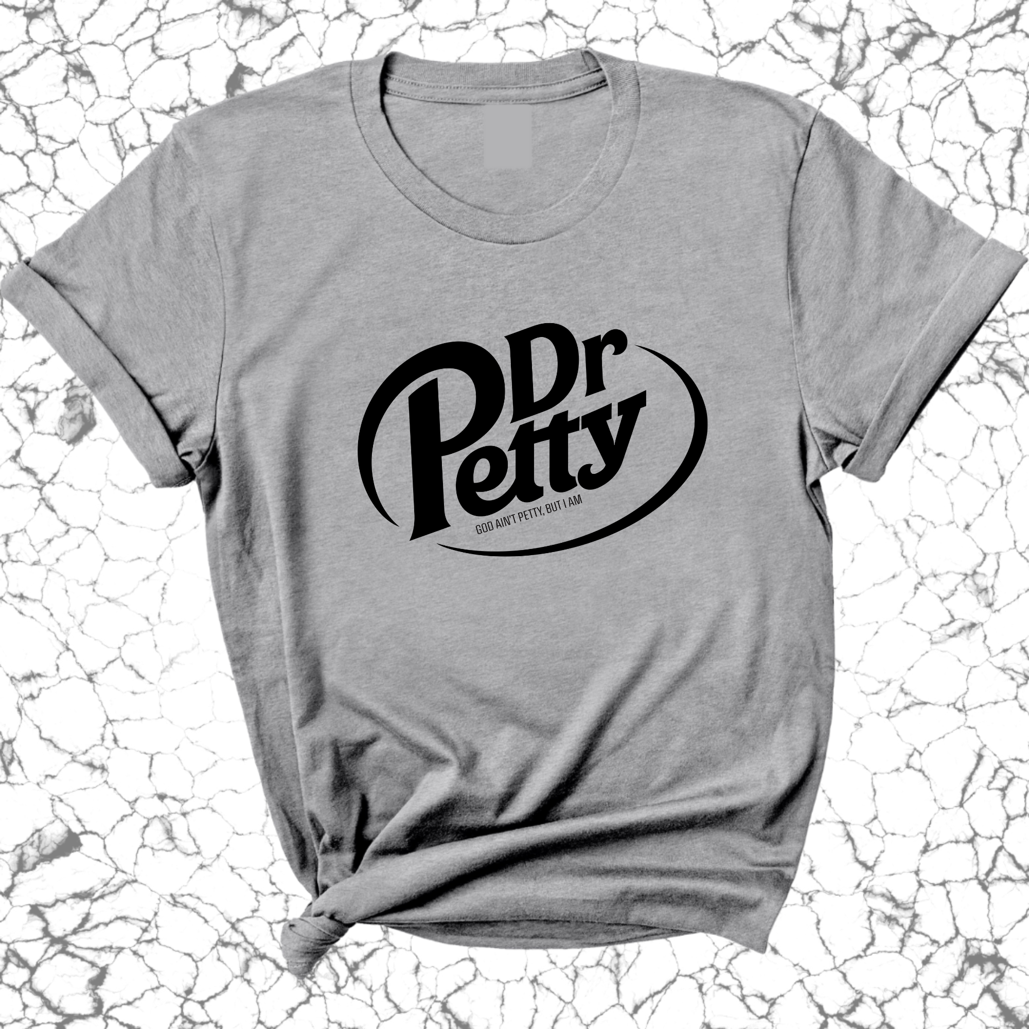 Dr. Petty Unisex Tee-T-Shirt-The Original God Ain't Petty But I Am