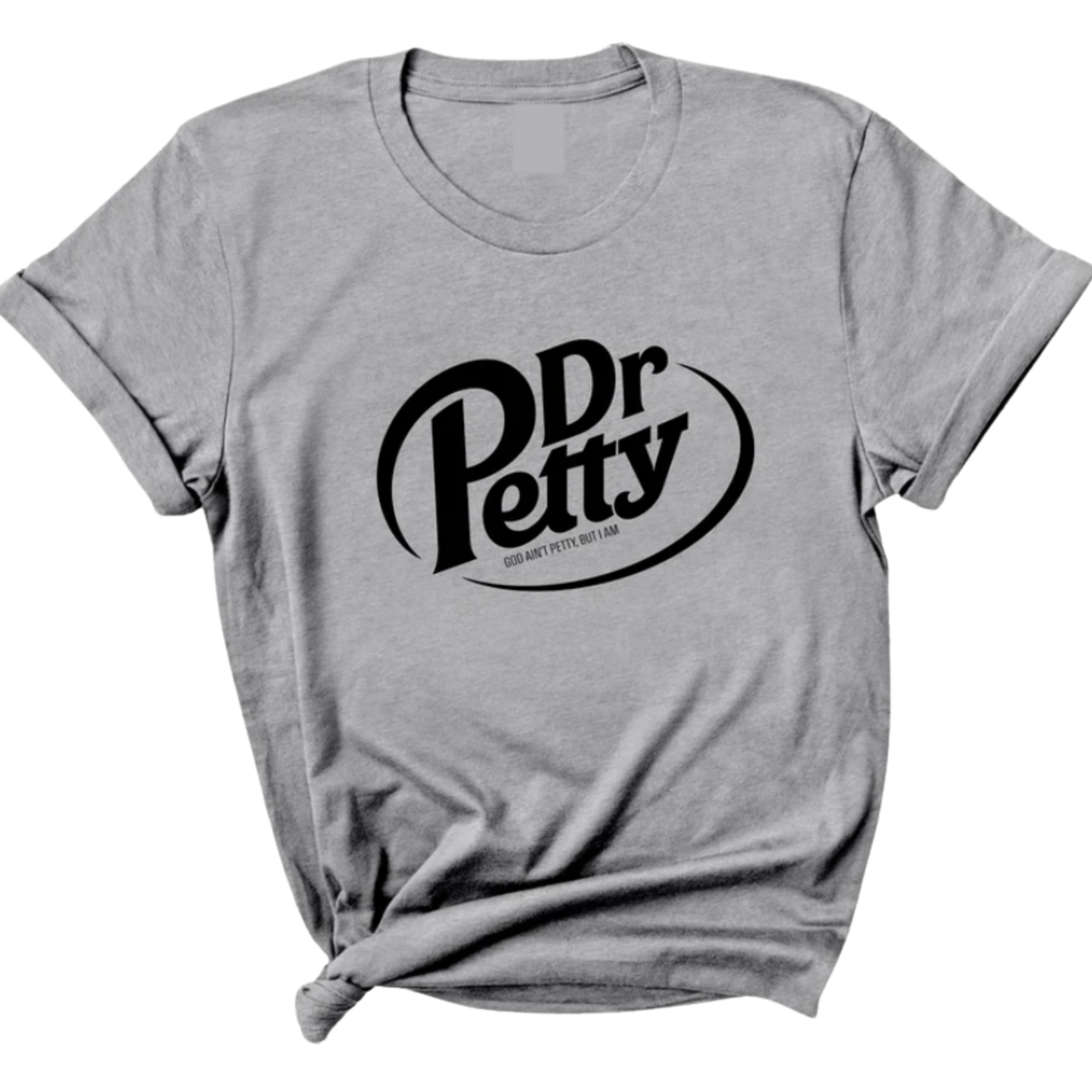 Dr. Petty Unisex Tee-T-Shirt-The Original God Ain't Petty But I Am