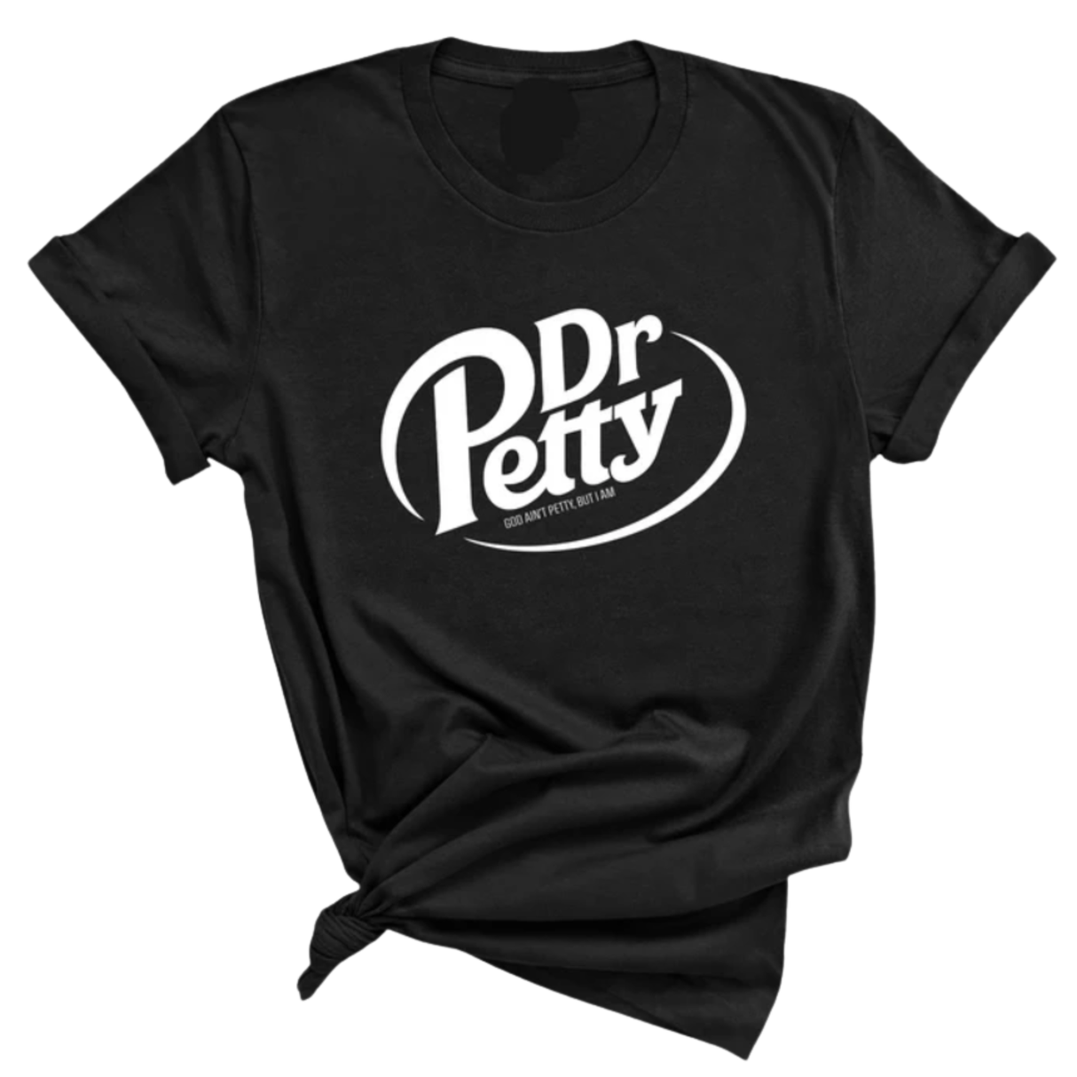 Dr. Petty Unisex Tee-T-Shirt-The Original God Ain't Petty But I Am