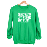 Drink Water Lift Weights Stay Petty Unisex Sweatshirt-Sweatshirt-The Original God Ain't Petty But I Am