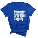 Drink water throw shade stay petty Unisex Tee-T-Shirt-The Original God Ain't Petty But I Am