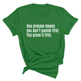 Due process means you don’t punish first. You prove it first Unisex Tee-T-Shirt-The Original God Ain't Petty But I Am