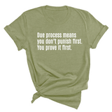 Due process means you don’t punish first. You prove it first Unisex Tee-T-Shirt-The Original God Ain't Petty But I Am