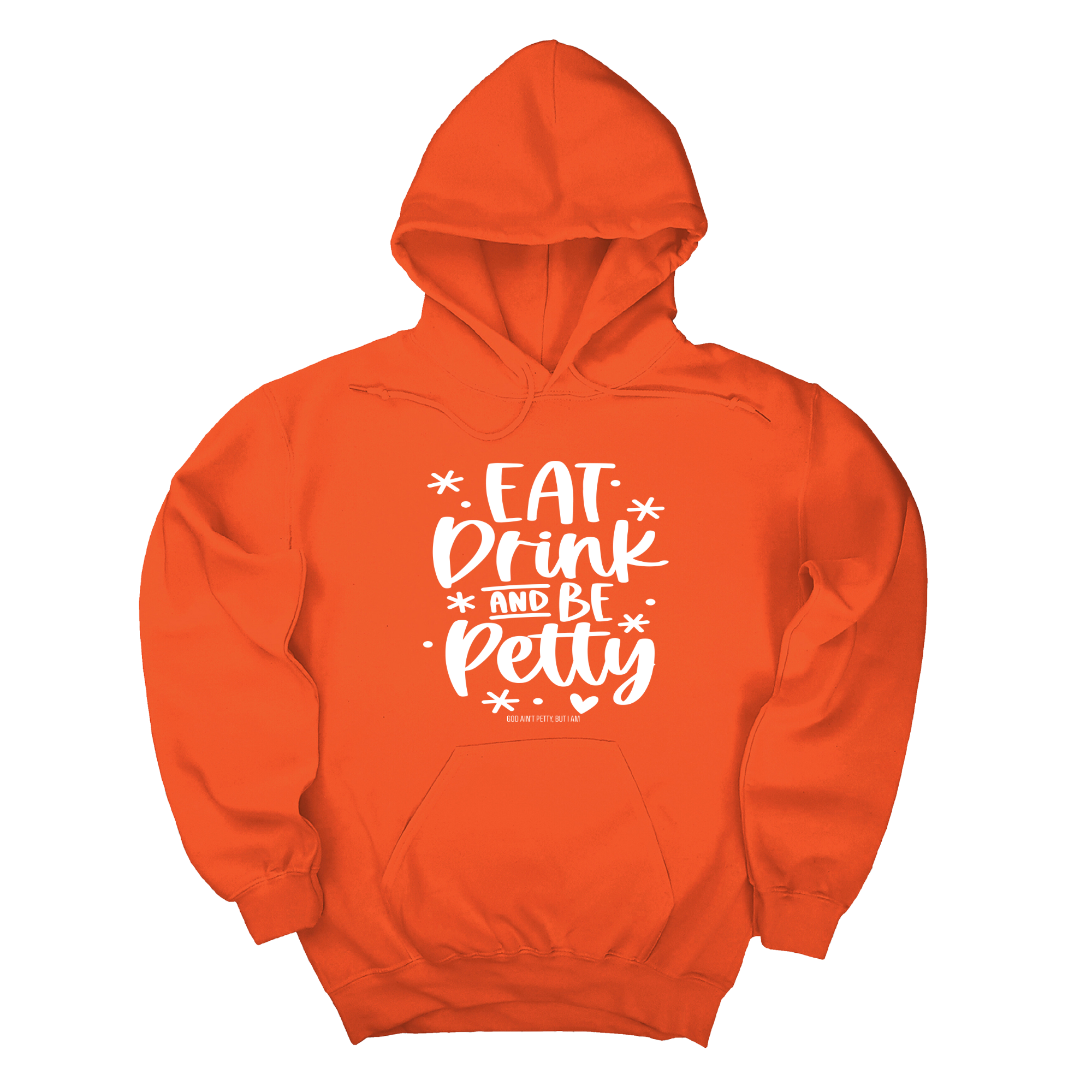 Eat Drink be Petty Unisex Hoodie-Hoodie-The Original God Ain't Petty But I Am