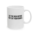 Eat the Rich Before They Eat Your Babies Mug 11oz (White & Black)-Mug-The Original God Ain't Petty But I Am