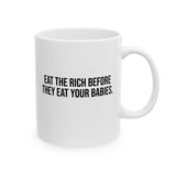 Eat the Rich Before They Eat Your Babies Mug 11oz (White & Black)-Mug-The Original God Ain't Petty But I Am