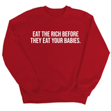 Eat the Rich Before They Eat Your Babies Unisex Sweatshirt-Sweatshirt-The Original God Ain't Petty But I Am