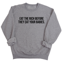 Eat the Rich Before They Eat Your Babies Unisex Sweatshirt-Sweatshirt-The Original God Ain't Petty But I Am