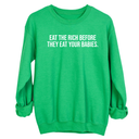 Eat the Rich Before They Eat Your Babies Unisex Sweatshirt-Sweatshirt-The Original God Ain't Petty But I Am