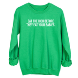 Eat the Rich Before They Eat Your Babies Unisex Sweatshirt-Sweatshirt-The Original God Ain't Petty But I Am