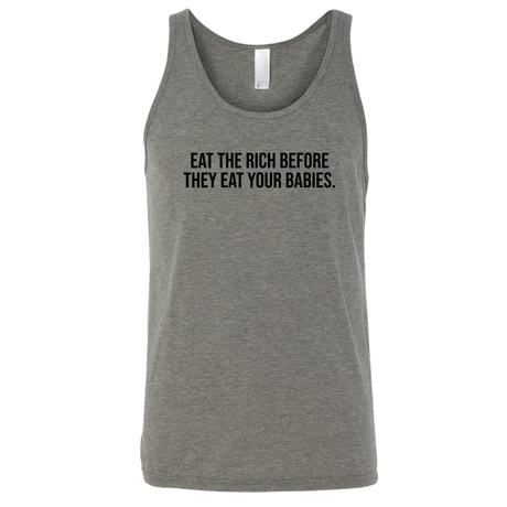 Eat the Rich Before They Eat Your Babies Unisex Tank Top-T-Shirt-The Original God Ain't Petty But I Am