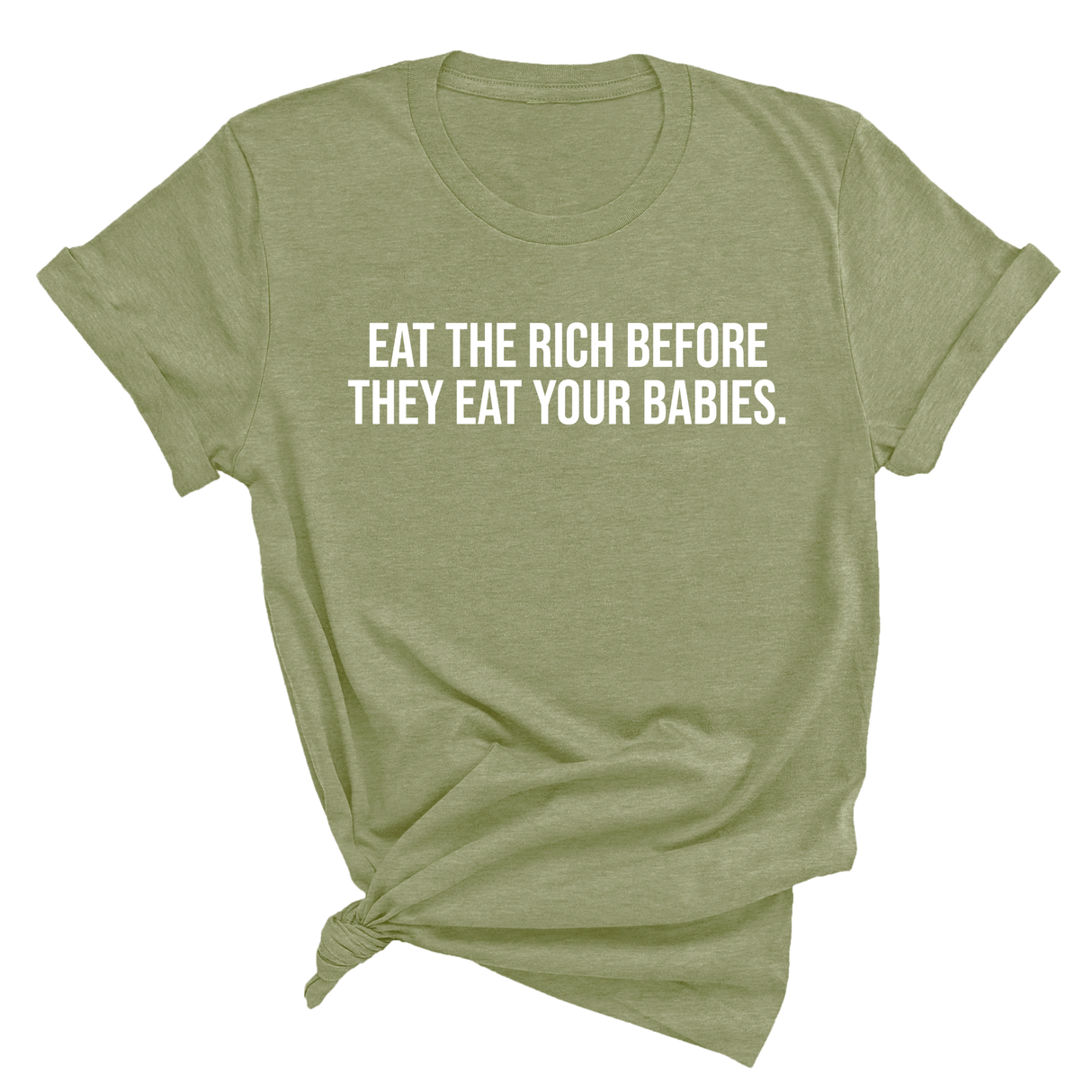 Eat the Rich Before They Eat Your Babies Unisex Tee-T-Shirt-The Original God Ain't Petty But I Am