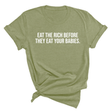 Eat the Rich Before They Eat Your Babies Unisex Tee-T-Shirt-The Original God Ain't Petty But I Am