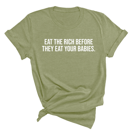 Eat the Rich Before They Eat Your Babies Unisex Tee-T-Shirt-The Original God Ain't Petty But I Am
