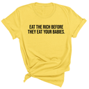 Eat the Rich Before They Eat Your Babies Unisex Tee-T-Shirt-The Original God Ain't Petty But I Am